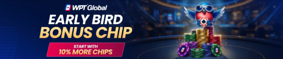 WPT Global Early Bird Bonus Chips