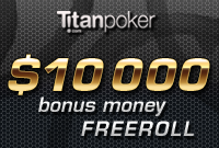 titan bonus money freeroll