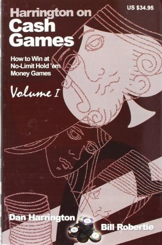 Harrington on Cash Games, Volume I: How to Win at No-Limit Hold'em Money Games