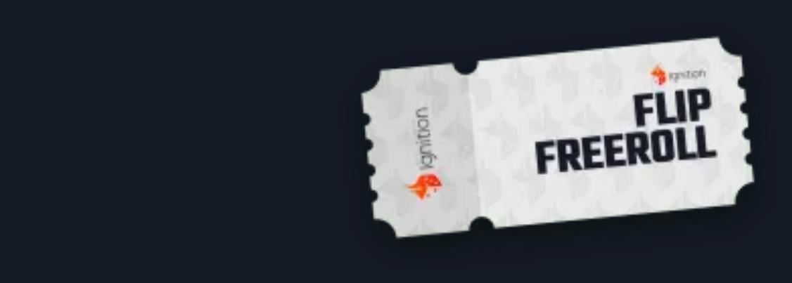 Ignition Flip Freeroll promotion